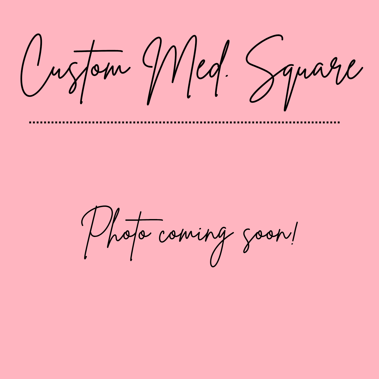 Medium Square-Custom Set